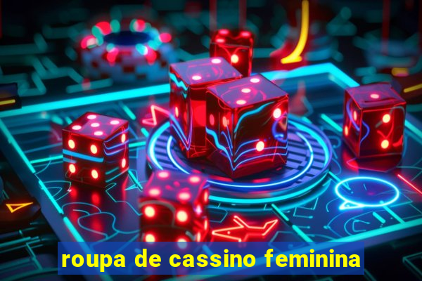 roupa de cassino feminina